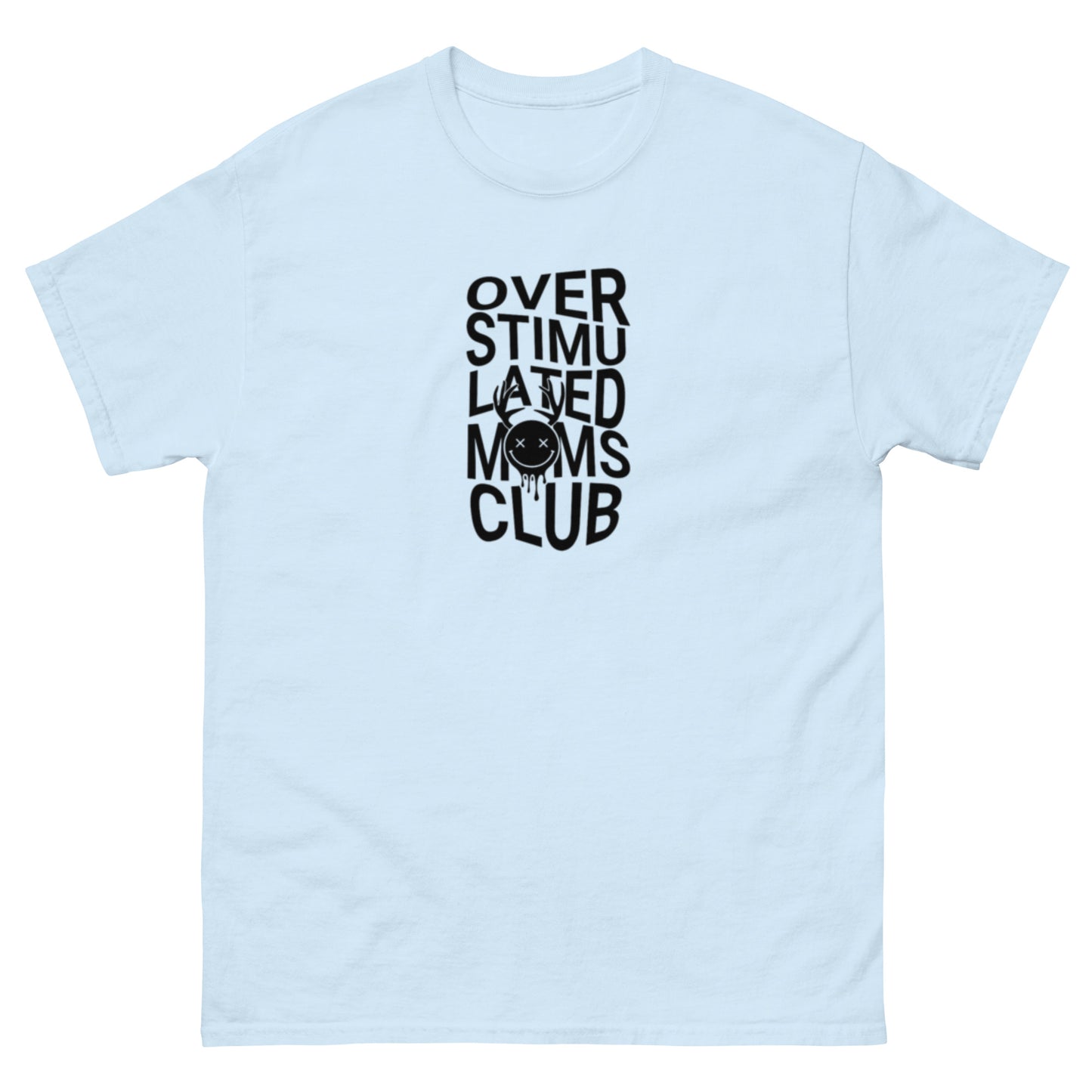 Over Stimulated Mom's Club Tee