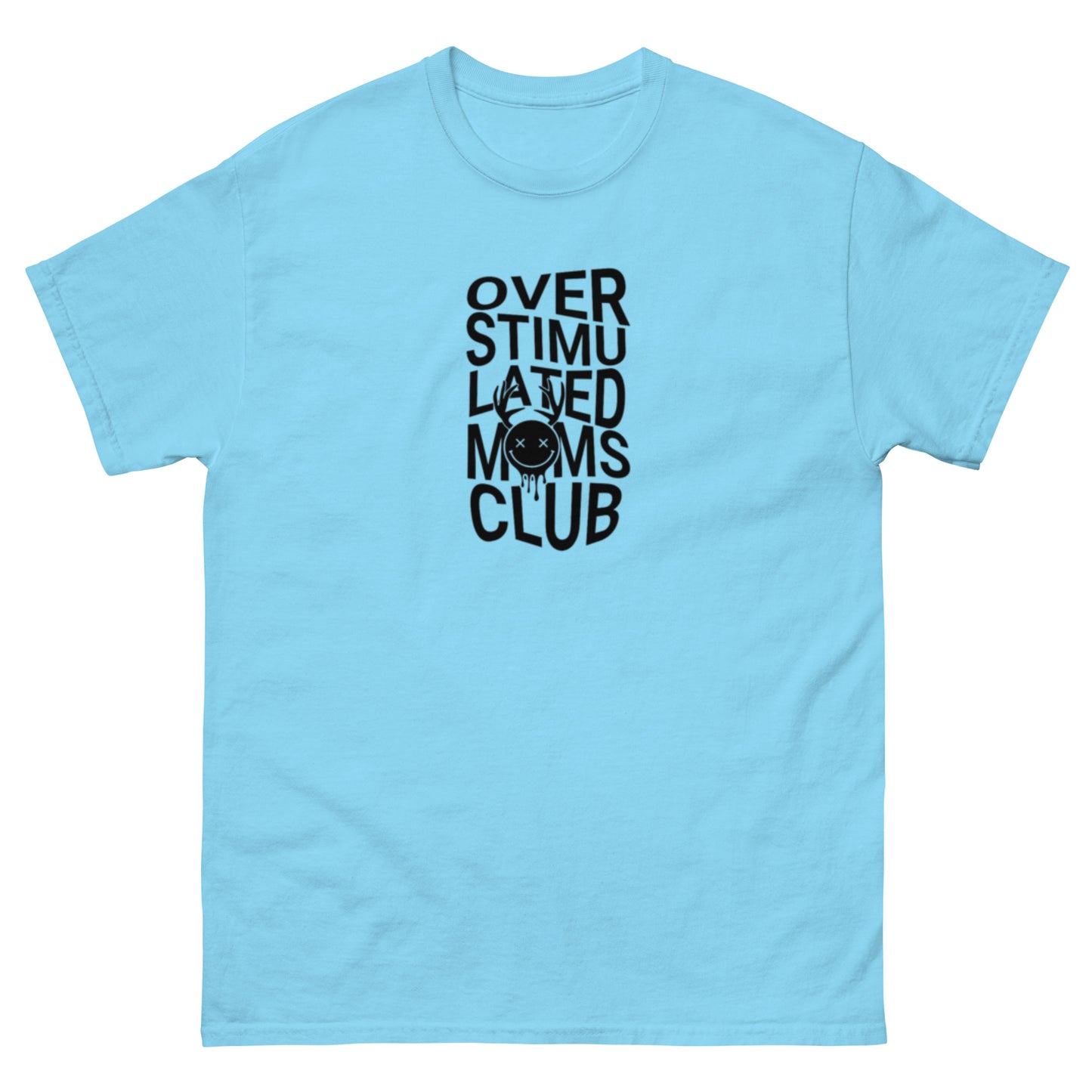 Over Stimulated Mom's Club Tee